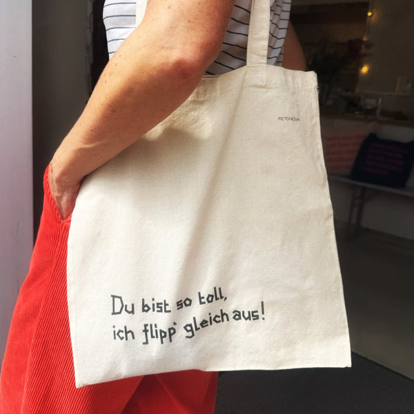 Beutel "Du bist so toll, ich flipp gleich aus"