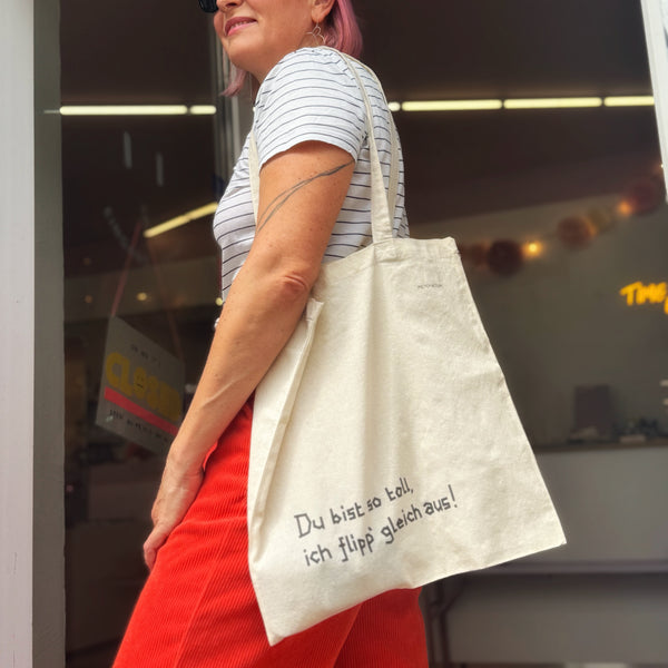 Beutel "Du bist so toll, ich flipp gleich aus"