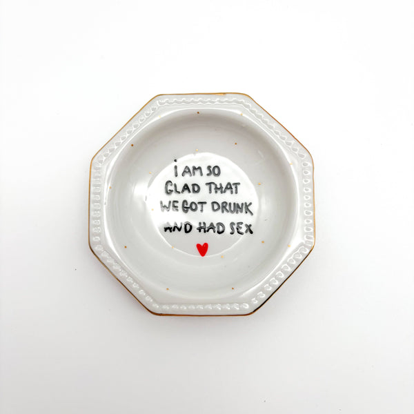 Wandteller "I Am So Glad We Got Drunk And Had Sex"